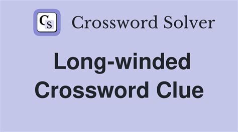 long winded crossword|long winded crossword puzzle.